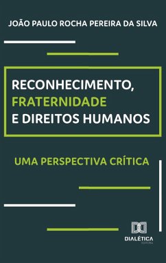Cover Reconhecimento, Fraternidade e Direitos Humanos (eBook, ePUB)