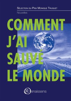 Comment j'ai sauvé le monde (eBook, ePUB) - Sélection du Prix Monique Truquet