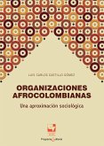 Organizaciones afrocolombianas (eBook, PDF) Organizaciones afrocolombianas (eBook, PDF)