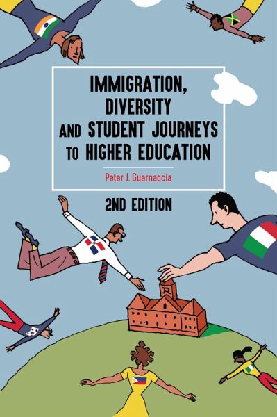 Immigration, Diversity, and Student Journeys to Higher Education, 2nd edition (eBook, PDF) Immigration, Diversity, and Student Journeys to Higher Education, 2nd edition (eBook, PDF)