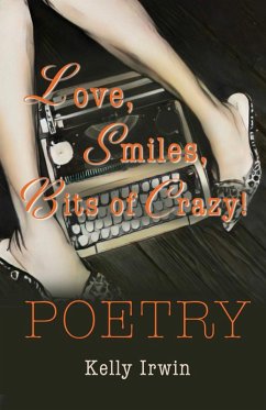 Love, Smiles, Bits of Crazy (eBook, ePUB) - Irwin, Kelly