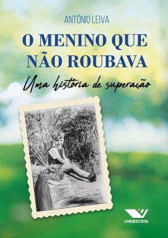 Cover O Menino que Não Roubava: Uma História de Superação (eBook, ePUB)