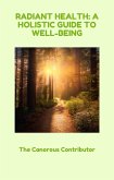 Radiant Health: A Holistic Guide to Well-being (eBook, ePUB) Radiant Health: A Holistic Guide to Well-being (eBook, ePUB)