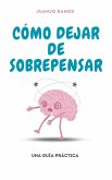 Cómo dejar de sobrepensar (eBook, ePUB)