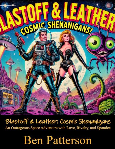 Blastoff & Leather: Cosmic Shenanigans (eBook, ePUB) Blastoff & Leather: Cosmic Shenanigans (eBook, ePUB)
