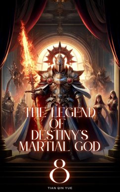 The Legend of Destiny's Martial God (eBook, ePUB) - Yue, Tian Qin