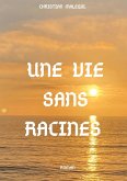 Une vie sans racines (eBook, ePUB)