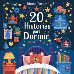 20 Historias para Dormir para Niños (Cuentos para dormir para niños de 3 a 8 años, #1) (eBook, ePUB) - Potter, Blume