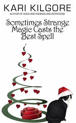 Cover Sometimes Strange Magic Casts the Best Spell (eBook, ePUB)