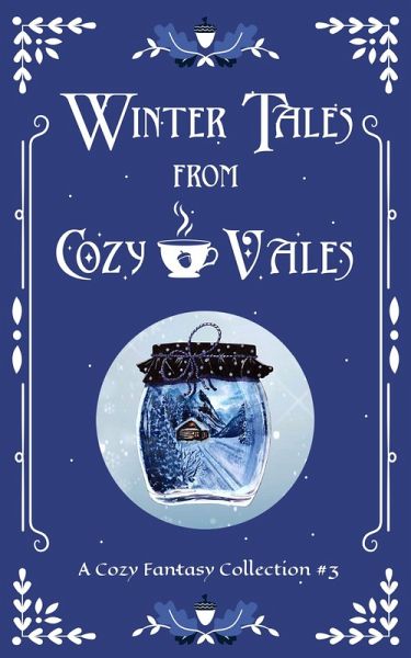Winter Tales From Cozy Vales (Cozy Vales Collection, #3) (eBook, ePUB)