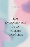 Los Sacramentos de la Iglesia Católica (eBook, ePUB) Los Sacramentos de la Iglesia Católica (eBook, ePUB)