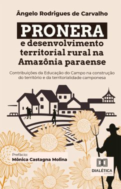 PRONERA e desenvolvimento territorial rural na Amazônia paraense (eBook, ePUB) - Carvalho, Ângelo Rodrigues de