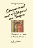 Gregorianik und Hildegard von Bingen - Melomorphosen   Früchte der Musikmeditation, sichtbar gemachte Informationsmatrix ausgewählter Musikstücke, Gestaltwerkzeuge für Musikhörer; ohne Noten! (eBook, ePUB)