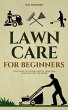 Lawn Care For Beginners: Your Guide to... - Bild 1