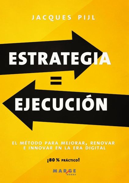 Estrategia = Ejecución. El método para mejorar, renovar e innovar en la era digital (eBook, ePUB) Estrategia = Ejecución. El método para mejorar, renovar e innovar en la era digital (eBook, ePUB)