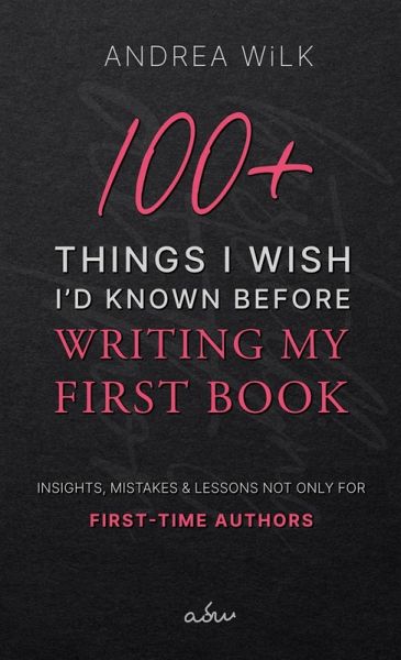 100+ Things I Wish I'd Known Before Writing My First Book. (Becoming A Bestselling Author, #2) (eBook, ePUB) 100+ Things I Wish I'd Known Before Writing My First Book. (Becoming A Bestselling Author, #2) (eBook, ePUB)