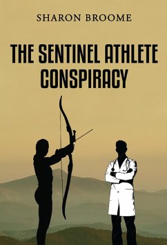 The Sentinel Athlete Conspiracy (eBook, ePUB) - Broome, Sharon