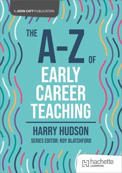 The A-Z of Early Career Teaching (eBook, ePUB) - Hudson, Harry