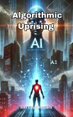 Algorithmic Uprising (eBook, ePUB)