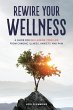 Rewire Your Wellness: A Guide to... - Bild 1