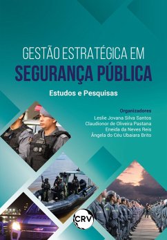 Gestão estratégica em segurança pública (eBook, ePUB) - Santos, Leslie Jovana Silva; Pastana, Claudionor de Oliveira; Reis, Eneida da Neves; Brito, Ângela do Céu Ubaiara