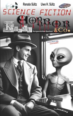 Science Fiction, Krimi, Horror & Co. - Kurzgeschichten Querbeet (eBook, ePUB) - Sültz, Uwe H.; Sültz, Renate