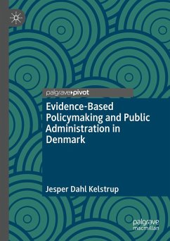 Evidence-Based Policymaking and Public Administration in Denmark (eBook, PDF) - Kelstrup, Jesper Dahl