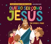 Quiero ser como Jesús para cambiar el mundo (eBook, ePUB)