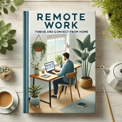 Remote Work: Thrive and Connect from Home (eBook, ePUB) - Can, Onur