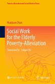 Social Work for the Elderly Poverty-Alleviation (eBook, PDF) Social Work for the Elderly Poverty-Alleviation (eBook, PDF)