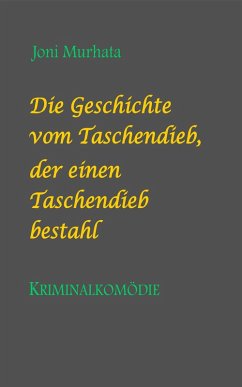 Cover Die Geschichte vom Taschendieb, der einen Taschendieb bestahl (eBook, ePUB)