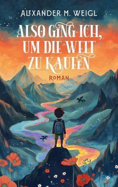 Cover Also ging ich, um die Welt zu kaufen (eBook, ePUB)