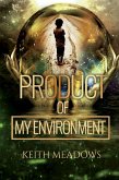 Product of My Environment (eBook, ePUB)