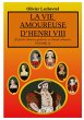 La vie amoureuse d'Henri VIII (eBook,... - Bild 1