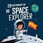 20 historias de Space Explorer (Cuentos para dormir para niños de 3 a 8 años Serie 2, #3) (eBook, ePUB) 20 historias de Space Explorer (Cuentos para dormir para niños de 3 a 8 años Serie 2, #3) (eBook, ePUB)