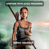 Hunting with Alicia Wikander (eBook, ePUB)