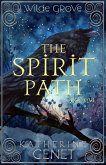The Spirit Path (Wilde Grove, #6) (eBook, ePUB) The Spirit Path (Wilde Grove, #6) (eBook, ePUB)