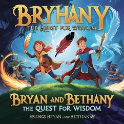 Bryan and Bethany: The Quest for Wisdom (eBook, ePUB) - Julian, Herna