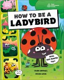 How to be a Ladybird (in association with the Royal Entomological Society) (eBook, ePUB) How to be a Ladybird (in association with the Royal Entomological Society) (eBook, ePUB)