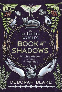 The Eclectic Witch's Book of Shadows (eBook, ePUB) - Blake, Deborah