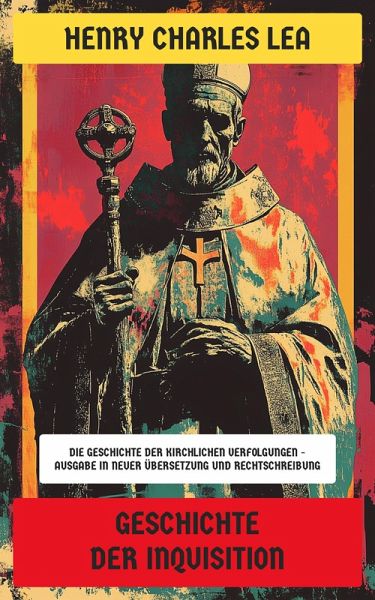 Geschichte der Inquisition (eBook, ePUB) Geschichte der Inquisition (eBook, ePUB)