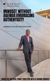 Mindset Without Agenda: Embracing Authenticity (eBook, ePUB)