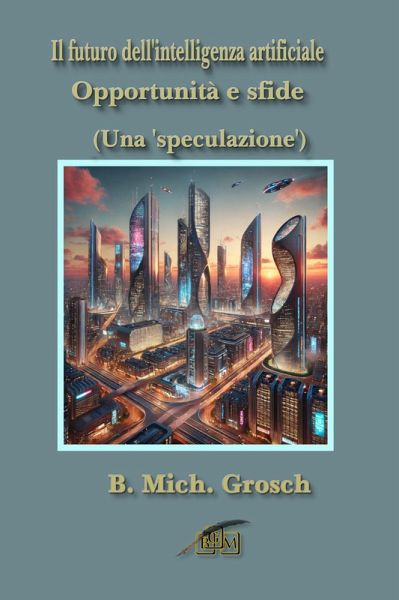 Il futuro dell'intelligenza artificiale (eBook, ePUB)