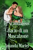 Lo Scandaloso Bacio di un Mascalzone (Uniti da un Bacio, #5) (eBook, ePUB)