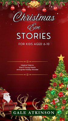 Cover Christmas Eve Stories for Kids Aged 6-10 (eBook, ePUB)
