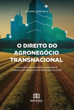 O Direito do Agronegócio Transnacional (eBook, ePUB) - Maia, Selmar José