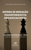Sistema de Mediação Transformativa Organizacional no Contexto Empresarial - SMTO (eBook, ePUB)