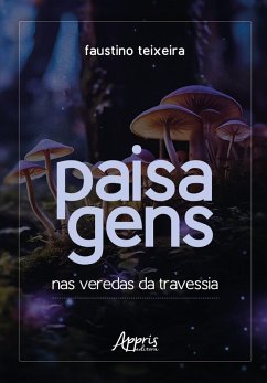 Paisagens: Nas Veredas da Travessia (eBook, ePUB) - Teixeira, Faustino