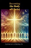 Becoming the Body of Christ (eBook, ePUB) Becoming the Body of Christ (eBook, ePUB)