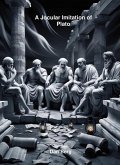 A Jocular Imitation of Plato (Shlomo's and Shmulik's Thoughts and Deeds, #3) (eBook, ePUB) A Jocular Imitation of Plato (Shlomo's and Shmulik's Thoughts and Deeds, #3) (eBook, ePUB)